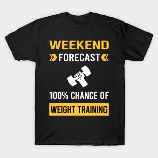 Weekend Forecast Weight Training T-Shirt